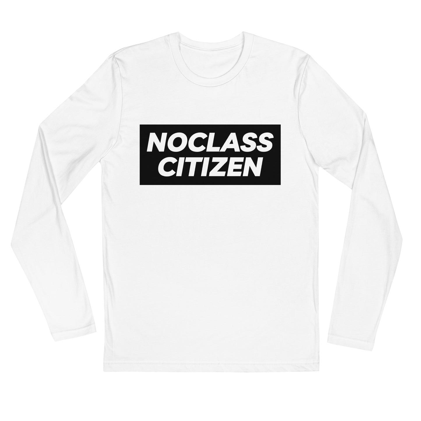 NOCLASS CITIZEN Text - [High Class $$$] Premium Long Sleeve Shirt