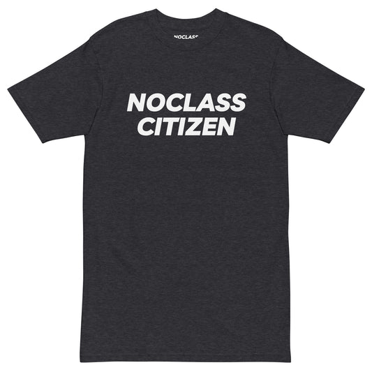 NOCLASS CITIZEN Text TRANSPARENT BACKGROUND - [High Class $$$] Premium T-Shirt
