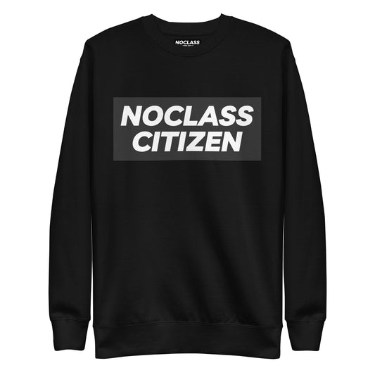 NOCLASS CITIZEN Text - [High Class $$$] Premium Sweatshirt