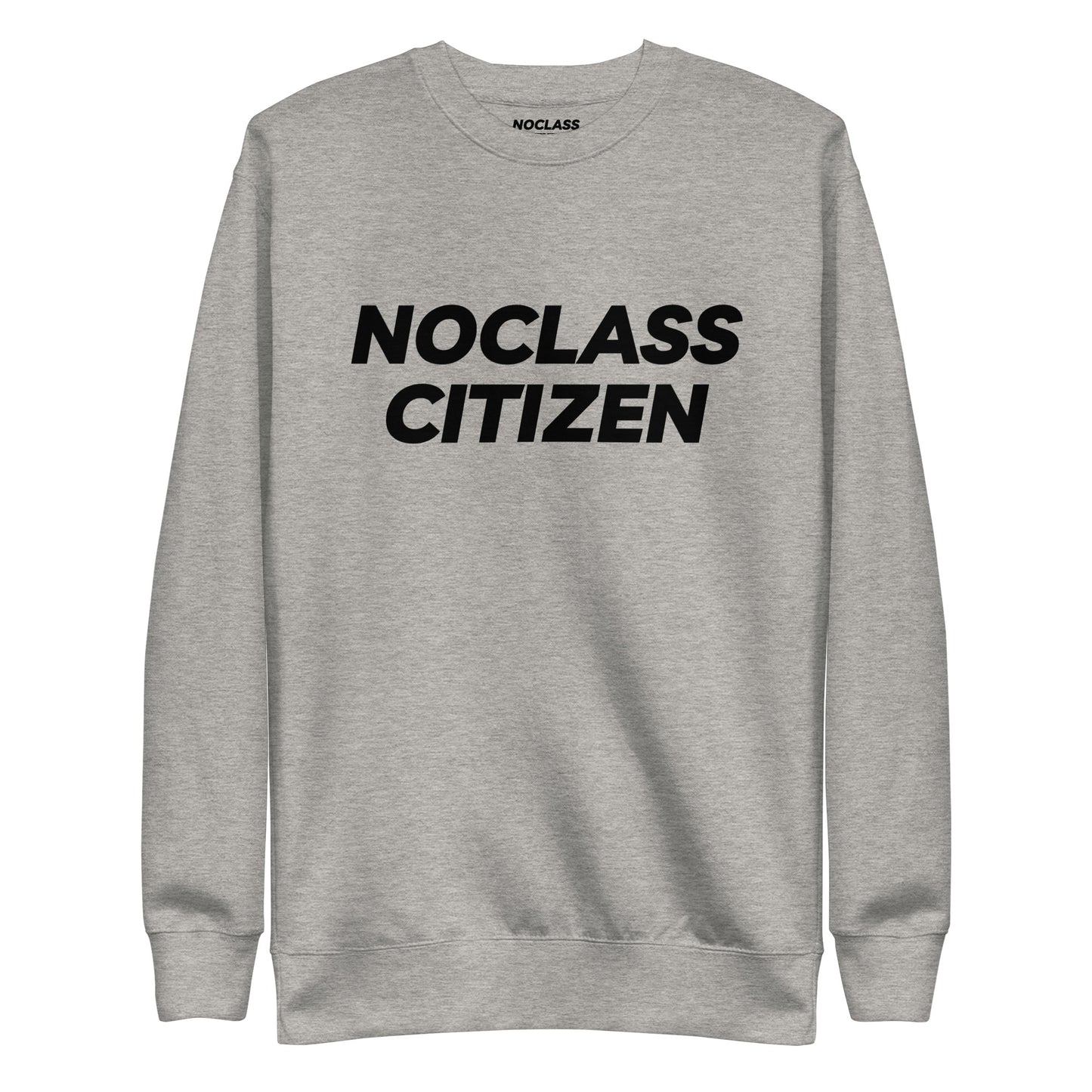 NOCLASS CITIZEN Text TRANSPARENT BACKGROUND - [High Class $$$] Premium Sweatshirt