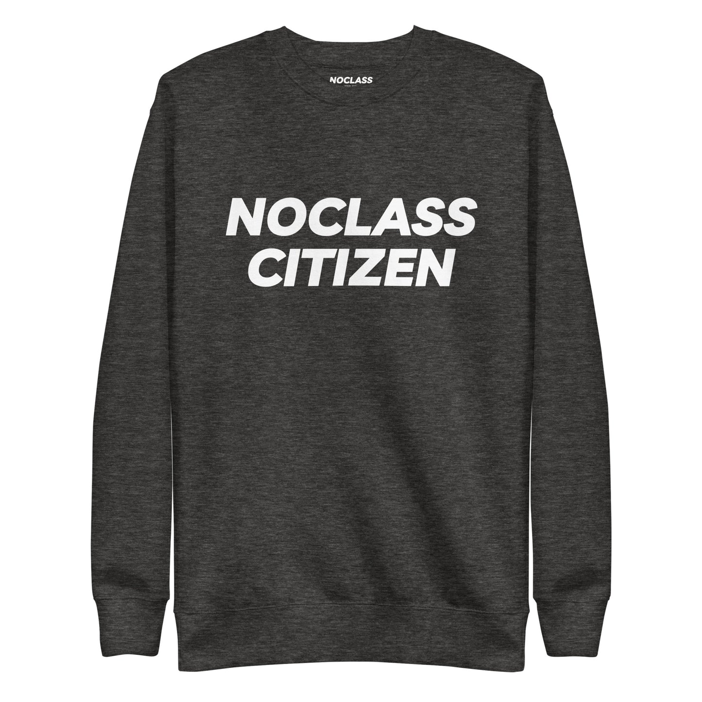 NOCLASS CITIZEN Text TRANSPARENT BACKGROUND- [High Class $$$] Premium Sweatshirt