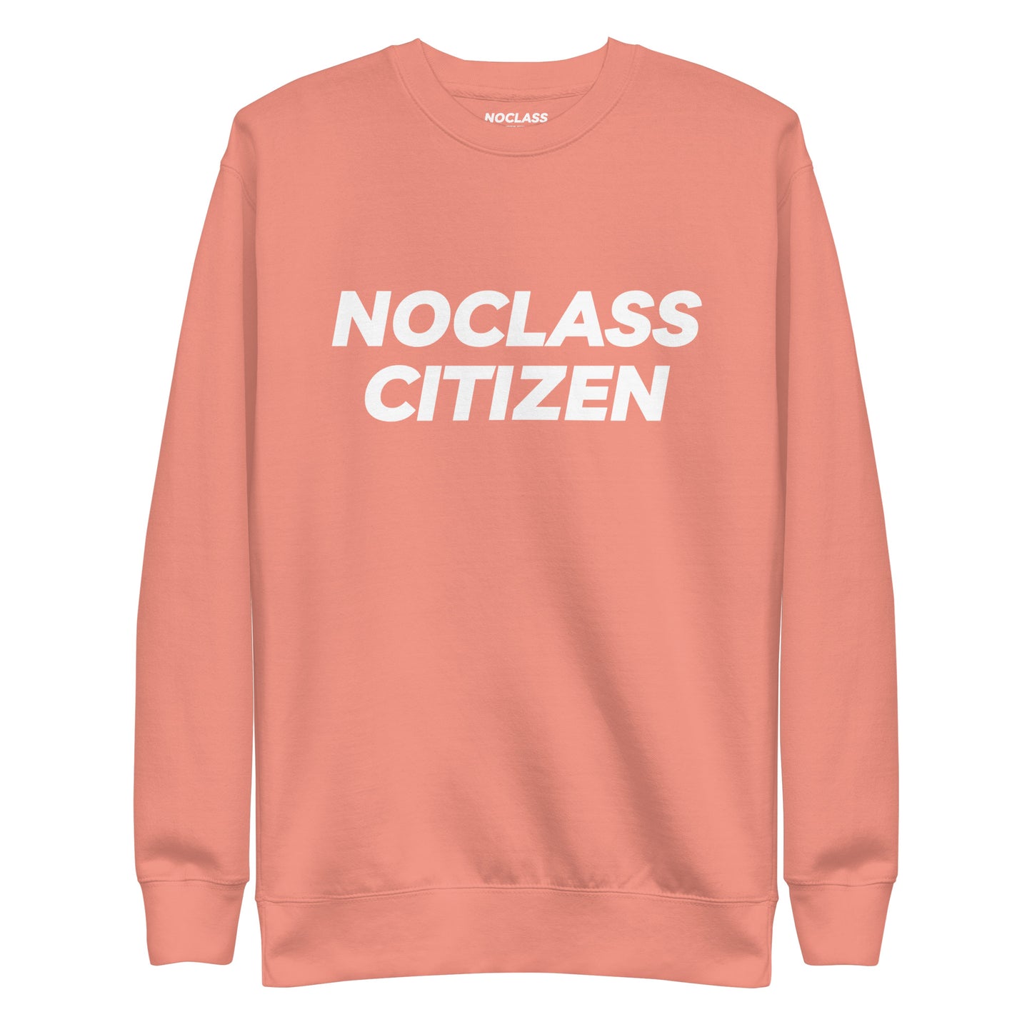 NOCLASS CITIZEN Text TRANSPARENT BACKGROUND- [High Class $$$] Premium Sweatshirt