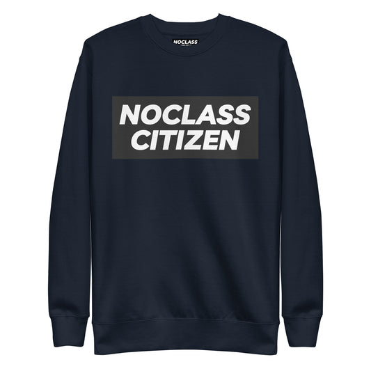 NOCLASS CITIZEN Text - [High Class $$$] Premium Sweatshirt