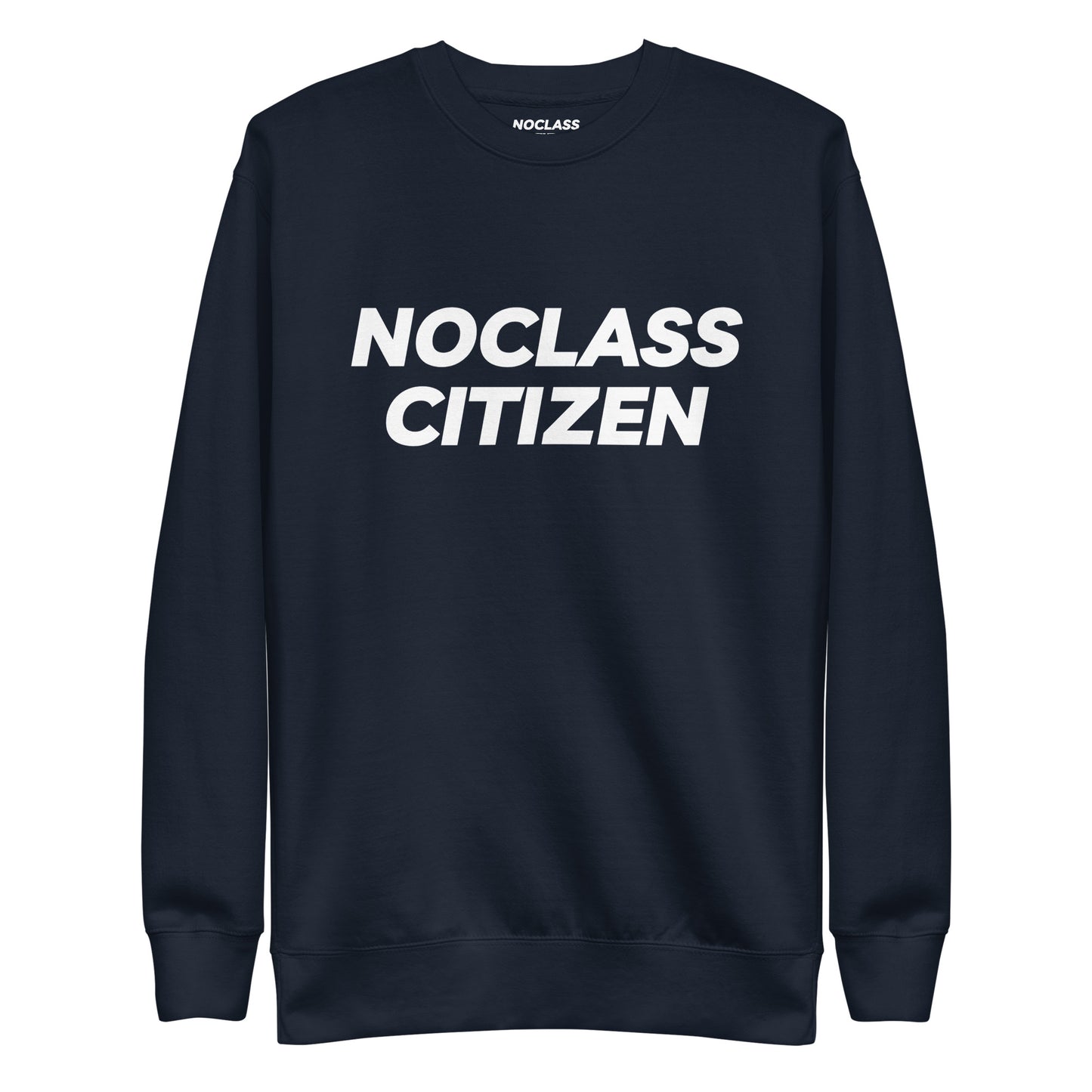 NOCLASS CITIZEN Text TRANSPARENT BACKGROUND- [High Class $$$] Premium Sweatshirt