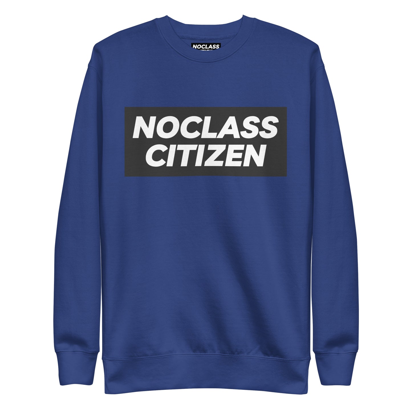 NOCLASS CITIZEN Text - [High Class $$$] Premium Sweatshirt