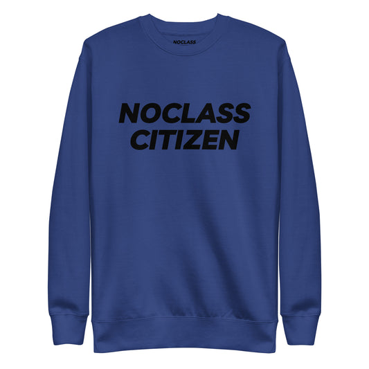 NOCLASS CITIZEN Text TRANSPARENT BACKGROUND - [High Class $$$] Premium Sweatshirt