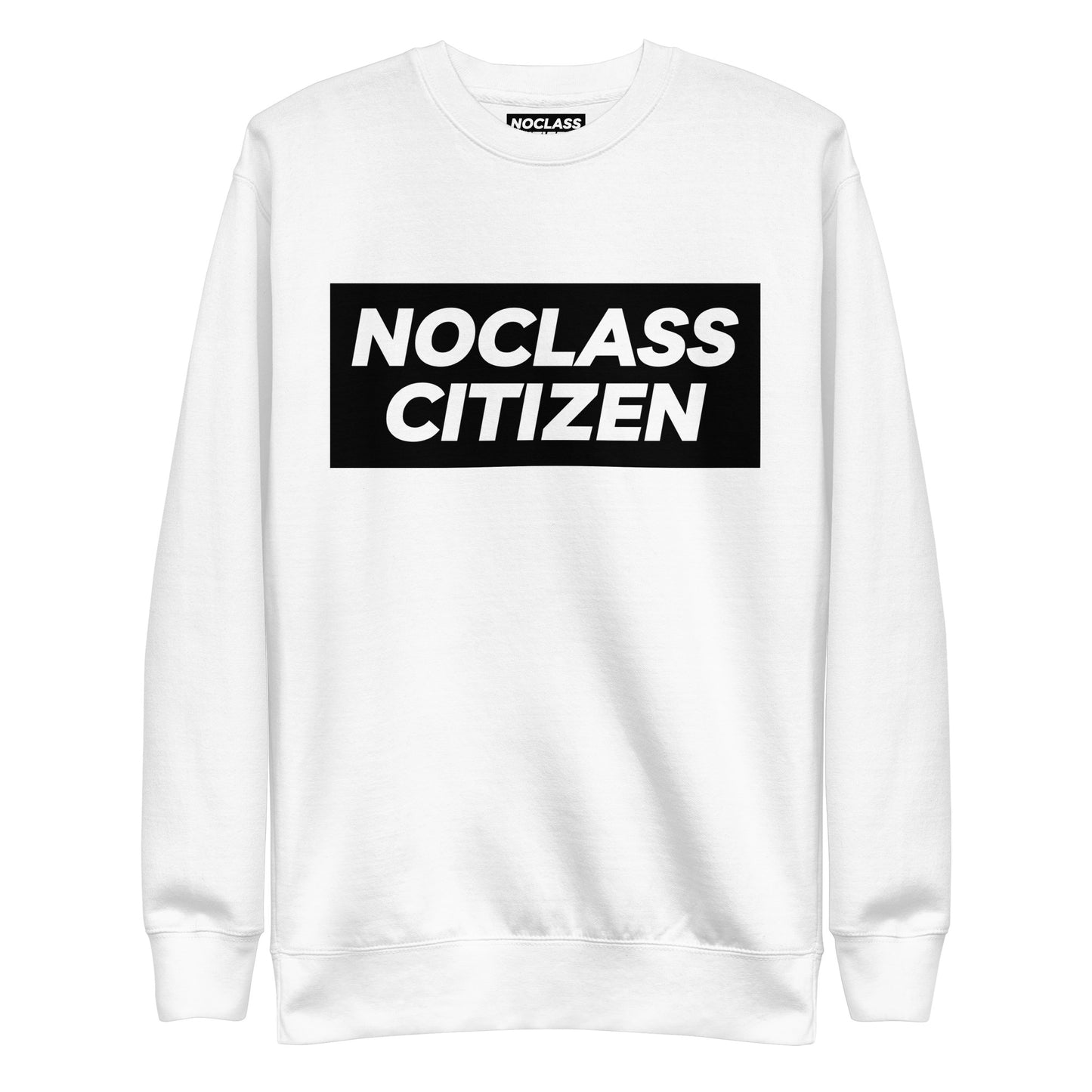 NOCLASS CITIZEN Text - [High Class $$$] Premium Sweatshirt